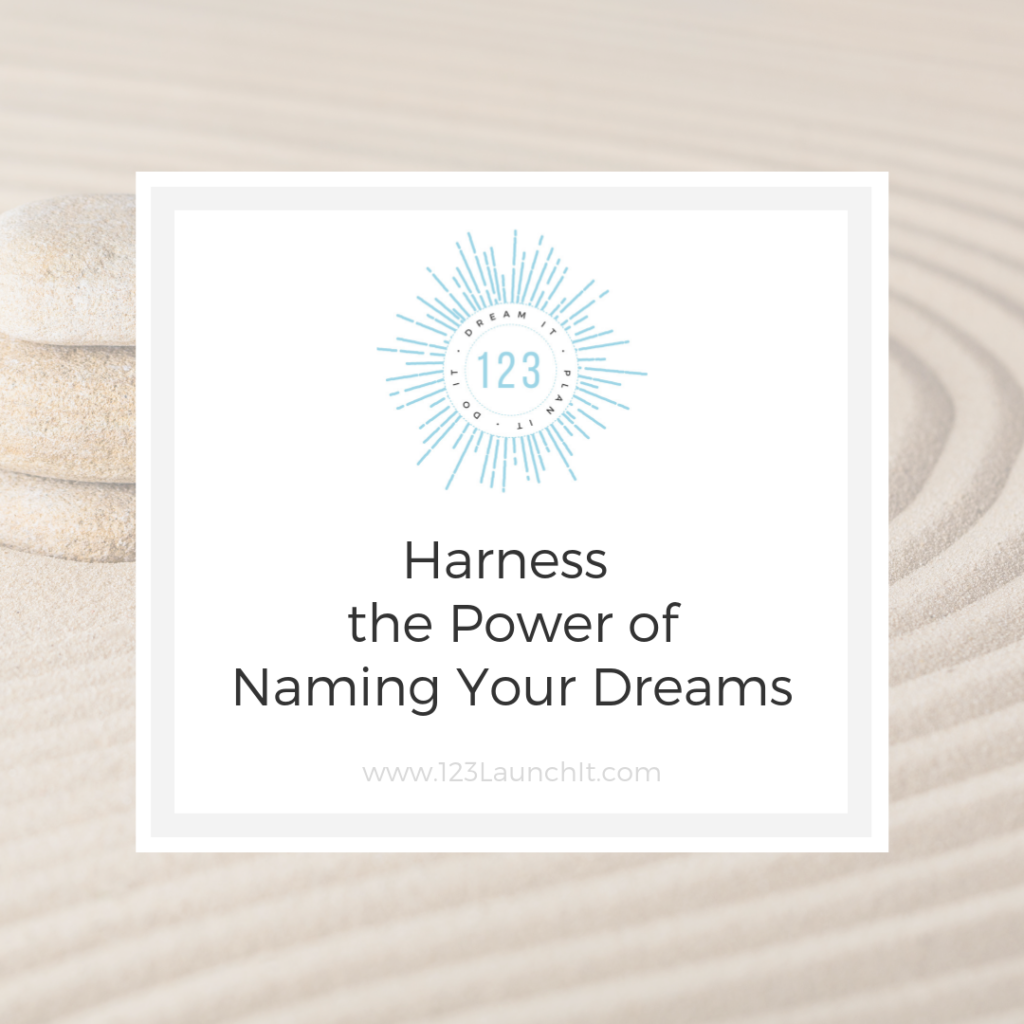 Harness the Power of Naming Your Dream