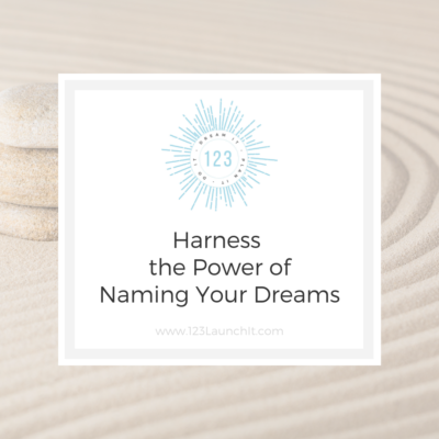 Harness the Power of Naming Your Dreams